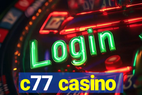 c77 casino